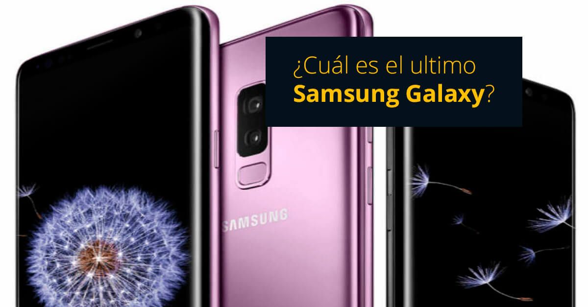 ¿Cuál es el último modelo de Samsung Galaxy? TuGadgetNews